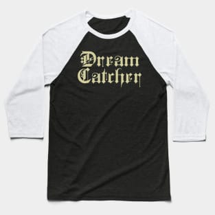 Dreamcatcher Typography Baseball T-Shirt